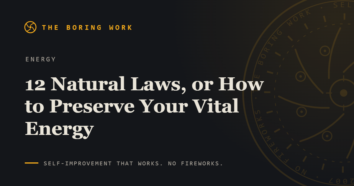 12 Natural Laws, or How to Preserve Your Vital Energy