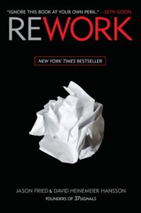 Rework by Jason Fried and David Heinemeier Hansson: Book Notes