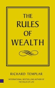 The Rules of Wealth by Richard Templar — Book Notes