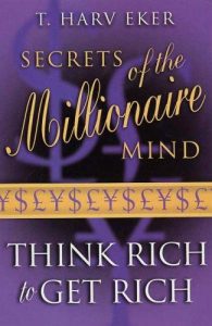 Secrets of the Millionaire Mind: Critical Book Notes
