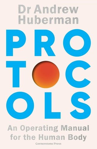 Protocols: An Operating Manual for the Human Body by Andrew Huberman, cover